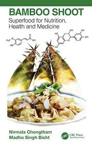 Bamboo Shoot: Superfood for Nutrition, Health and Medicine