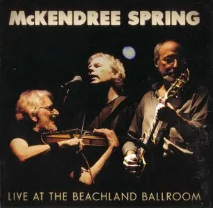 McKendree Spring - Live at the Beachland Ballroom (2006)