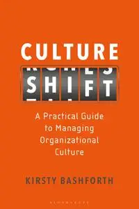 Culture Shift: A Practical Guide to Managing Organizational Culture