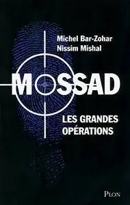 Michel Bar-Zohar - Mossad les grandes opérations