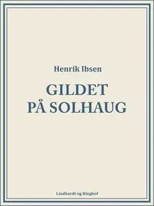 «Gildet på Solhaug» by Henrik Ibsen