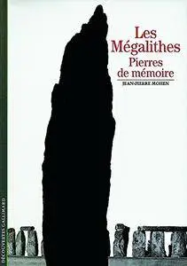 Jean-Pierre Mohen, "Les Mégalithes : Pierres de mémoire"