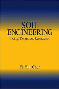 Soil Engineering: Testing, Design, and Remediation (Repost)
