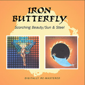 Iron Butterfly - Scorching Beauty & Sun And Steel (1974 & 1975)