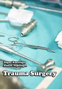 "Trauma Surgery" ed. by Ozgur Karcioglu, Hakan Topacoglu