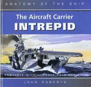 The Aircraft Carrier Intrepid (Anatomy of the Ship) (Repost)