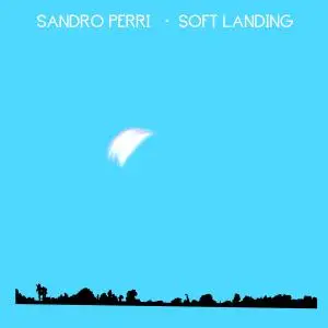 Sandro Perri - Soft Landing (2019) [Official Digital Download]