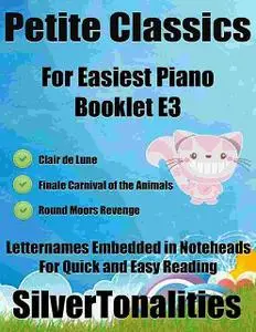 «Petite Classics for Easiest Piano Booklet E3 – Clair De Lune Finale Carnival of the Animals Round Moors Revenge Letter