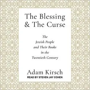 The Blessing and the Curse: The Jewish People and Their Books in the Twentieth Century [Audiobook]
