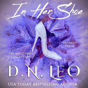«In Her Shoe - An Infinity Series Story» by D.N. Leo