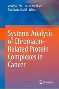 Systems Analysis of Chromatin-Related Protein Complexes in Cancer [Repost]