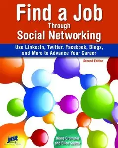 Find a Job Through Social Networking: Use LinkedIn, Twitter, Facebook, Blogs and More to Advance Your Career (repost)