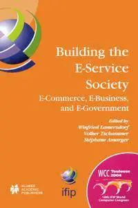 Building the E-Service Society: E-Commerce, E-Business, and E-Government (Repost)