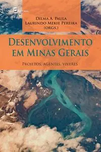 «Desenvolvimento em Minas Gerais» by Dilma A. Paula, Laurindo Mékie Pereira
