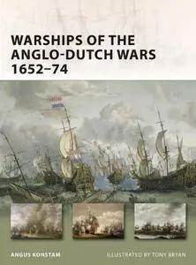 Warships of the Anglo-Dutch Wars 1652–74 (New Vanguard, 183)