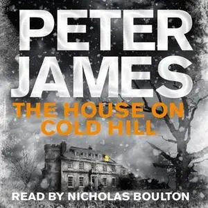 «The House on Cold Hill» by Peter James