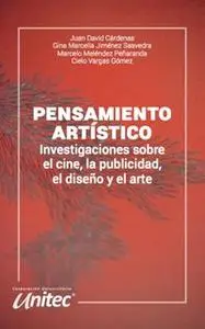 «Pensamiento artístico» by Juan David Cárdenas,Gina Marcella Jiménez Saavedra,Cielo Vargas,Marcelo Meléndez