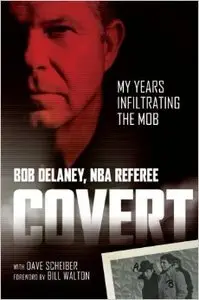 Covert: My Years Infiltrating the Mob