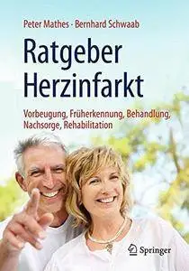 Ratgeber Herzinfarkt: Vorbeugung, Früherkennung, Behandlung, Nachsorge, Rehabilitation [Repost]