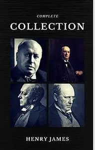 «Henry James: The Complete Collection (Quattro Classics) (The Greatest Writers of All Time)» by Golden Deer Classics, He