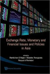 Exchange Rate, Monetary And Financial Issues And Policies In Asia