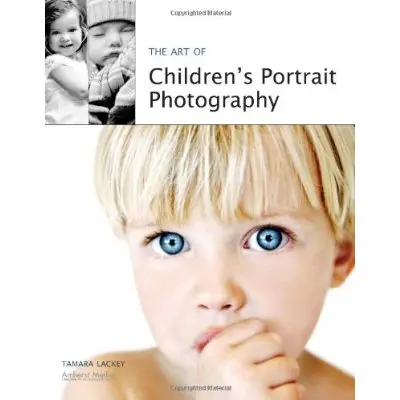 Tamara Lackey, The Art of Children's Portrait Photography