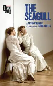 «The Seagull» by Anton Chekhov, Torben Betts