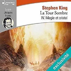 Magie et cristal (La Tour Sombre 4) - Stephen King (2018)
