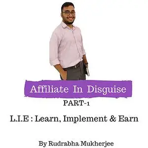 «Affiliate In Disguise» by Rudrabha Mukherjee
