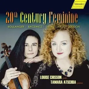 Louise Chisson & Tamara Atschba - 20th Century Feminine (2021)