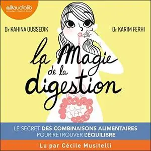 Kahina Oussedik, Karim Ferhi, "La magie de la digestion : Le secret des combinaisons alimentaires pour retrouver l'équilibre"