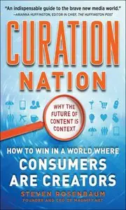 Curation Nation: How to Win in a World Where Consumers are Creators (repost)
