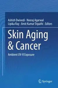 Skin Aging & Cancer: Ambient UV-R Exposure