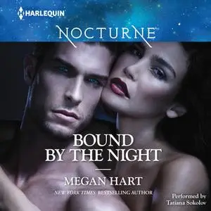 «Bound by the Night: Dark Heat\Dark Dreams\Dark Fantasy» by Megan Hart