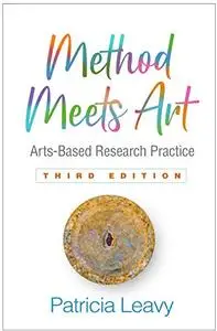 Method Meets Art, Third Edition: Arts-Based Research Practice