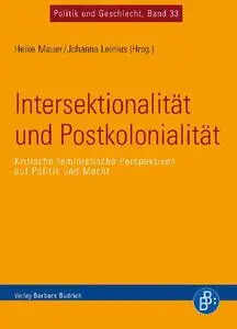 Intersektionalität und Postkolonialität: Kritische feministische Perspektiven auf Politik und Macht