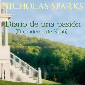 «Diario de una pasión / El cuaderno de Noah» by Nicholas Sparks