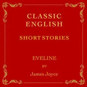 «Classic English Short Stories - Evelyn» by James Joyce