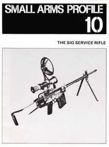 The SIG Service Rifle (Small Arms Profile 10) (Repost)