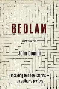 «Bedlam and Other Stories» by John Domini