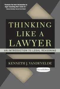 Thinking Like a Lawyer: An Introduction to Legal Reasoning, Second Edition