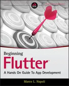 Beginning Flutter: A Hands On Guide to App Development