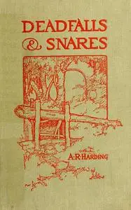 «Deadfalls and Snares» by A.R.Harding