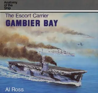 The Escort Carrier Gambier Bay (Anatomy of the Ship) (Repost)