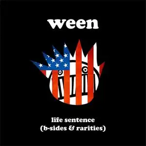 Ween - Life Sentence (B-sides & Rarities) (3CD) {2017) {Birdo'Pray}