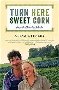 Turn Here Sweet Corn: Organic Farming Works (Repost)