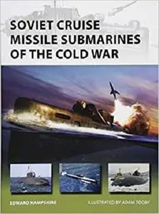 Soviet Cruise Missile Submarines of the Cold War (New Vanguard) [Repost]