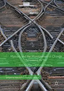 Memory and the Management of Change: Repossessing the Past