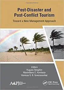 Post-Disaster and Post-Conflict Tourism: Toward a New Management Approach