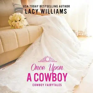 «Once Upon a Cowboy» by Lacy Williams